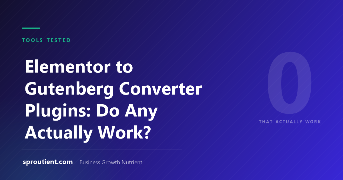 Zero Elementor to Gutenberg converter plugins produce editable native blocks